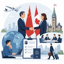 Beijing and Ottawa restart high-level talks—business community anticipates smoother visas and more flights